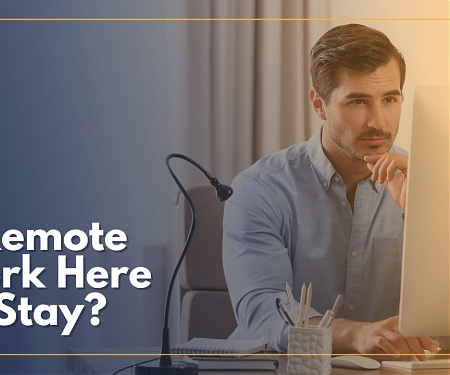 Remote Work is a Pandemic Trend That has Stood The Test of Time
