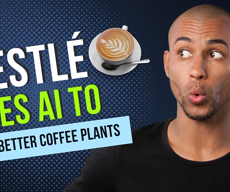 (Video) Nestlé Harnesses AI to Cultivate Climate-Resilient Coffee Plants