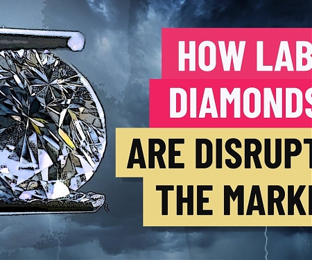 Diamonds Are Disrupted : The Natural Diamond Industry is Cracking Up