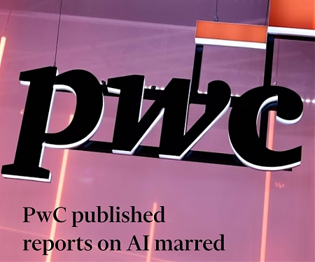 PwC AI Reports Tainted By Hallucination Errors