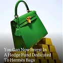 You Can Now Invest In A Hedge Fund Dedicated To Hermes Bags