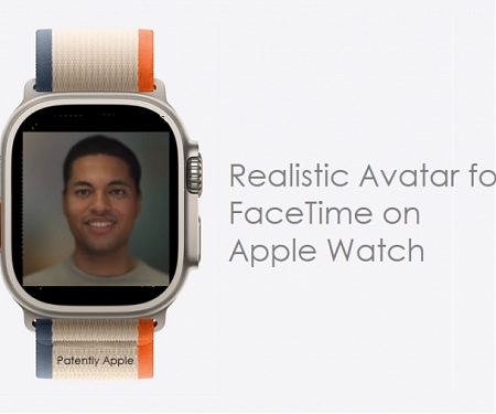 (Patent) In the Future, User's Will be Able to Make a FaceTime Call on Their Apple Watch with a Realistic Avatar
