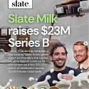 Slate Milk Raises $23 Million Series B Round To Bolster Protein Drink’s Rapid Growth