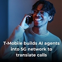 (Video) T-Mobile Builds Real-Time AI Translation Directly Into Its Network