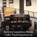 Burberry Launches A Mobile Coffee Truck Experience In Shanghai